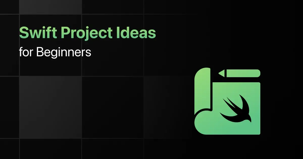 Best Swift Project Ideas for Beginners
