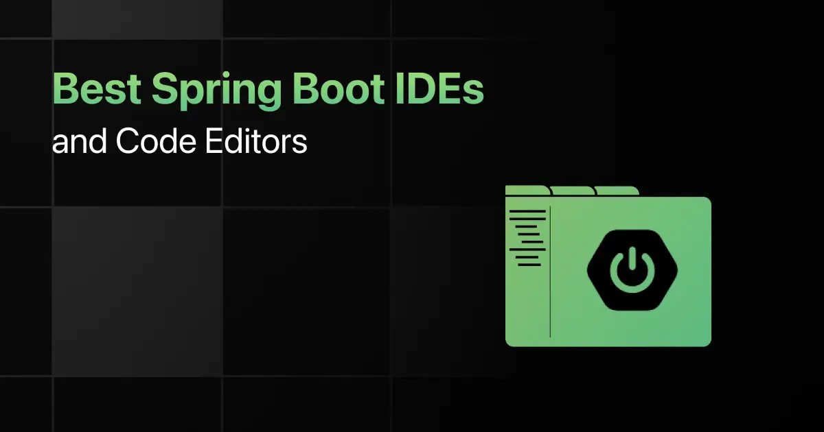 Best Spring Boot IDEs and Code Editors